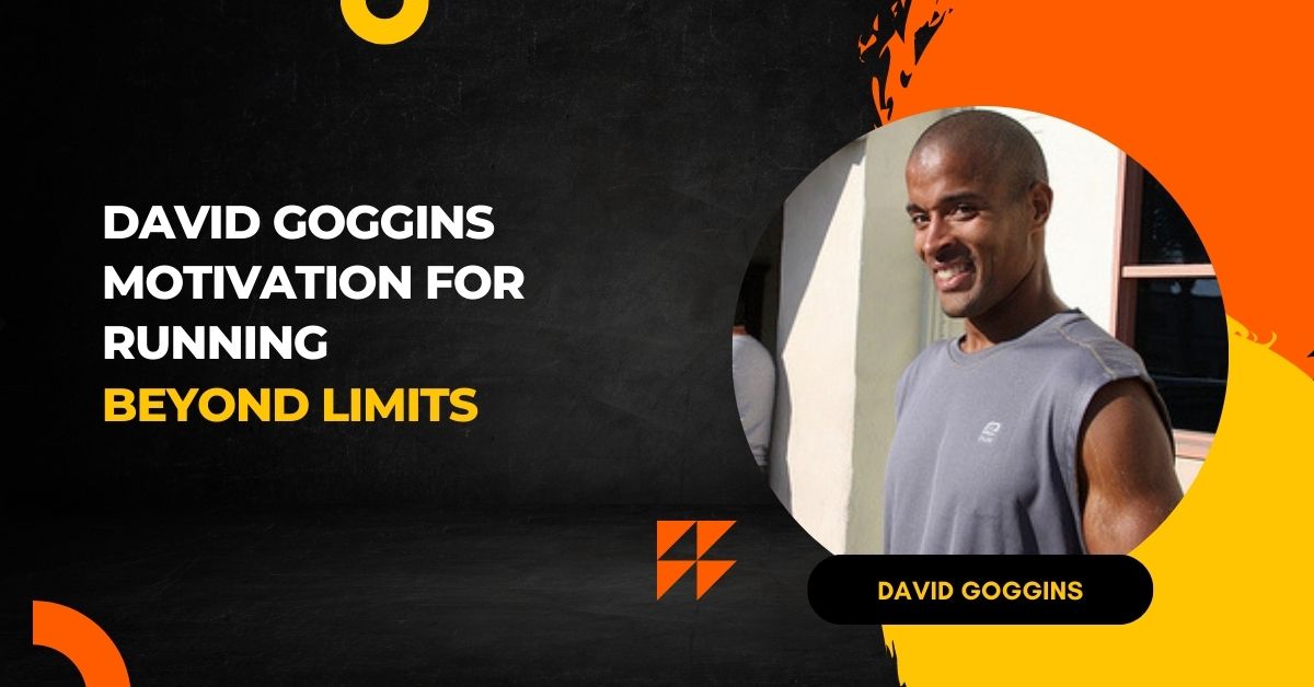 David Goggins Motivation for Running