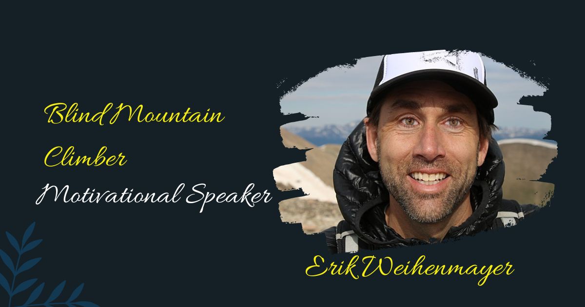 Blind Mountain Climber Motivational Speaker