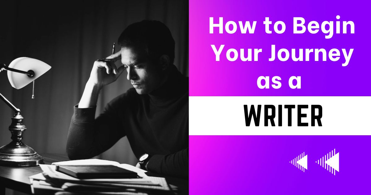 How to Begin Your Journey as a Writer