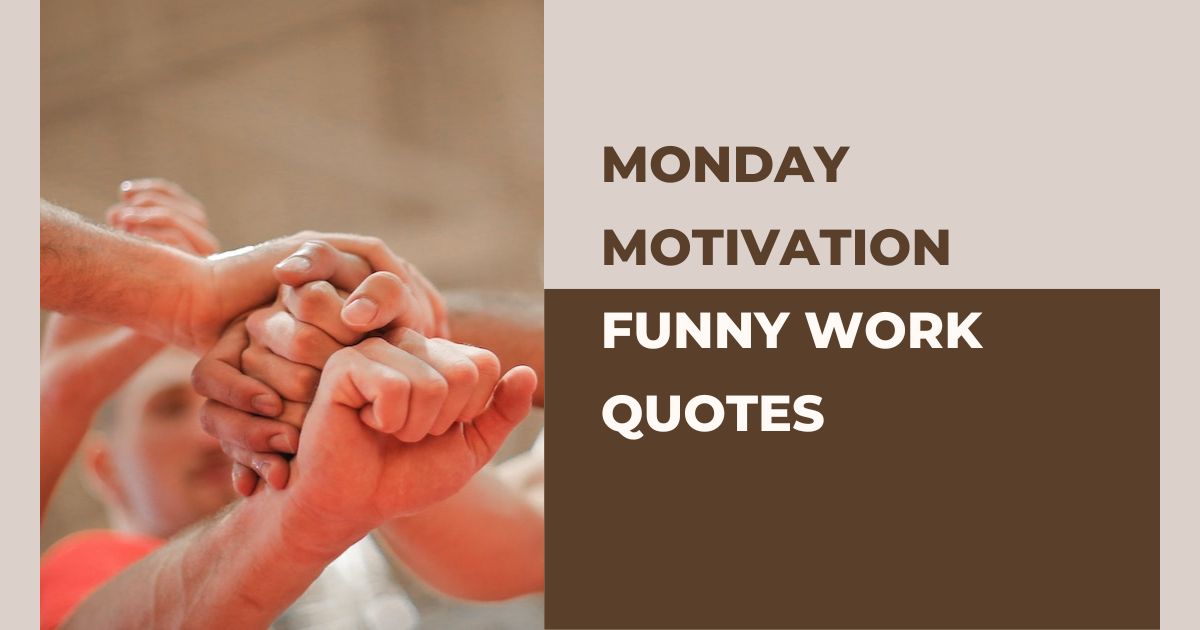 Monday Motivation Funny Work Quotes